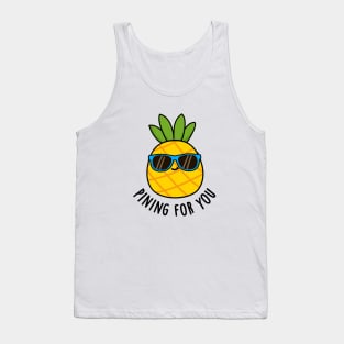 Pining For You Cute Pineapple Pun Tank Top